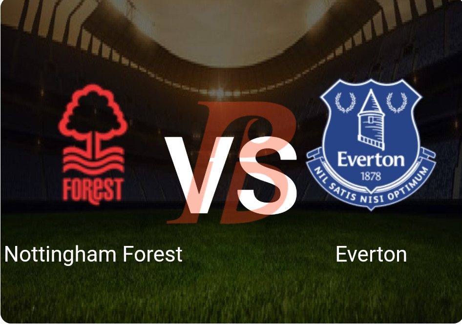 π΄ LIVE: Everton vs Nottingham Forest Live match
