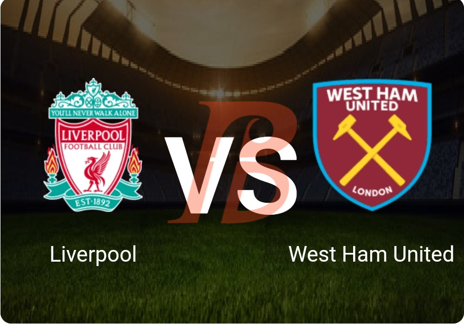 π΄ LIVE: West Ham United vs Liverpool Match
